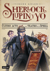 SHERLOCK, LUPIN Y YO 2. ULTIMO ACTO EN EL TEATRO DE LA OPERA