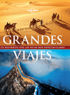 GRANDES VIAJES. UN RECORRIDO POR LAS RUTAS M�S ESPECTACULARES