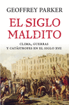 EL SIGLO MALDITO. CLIMA, GUERRAS Y CATSTROFES EN EL SIGLO XVII