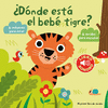 DONDE ESTA EL BEBE TIGRE? MI PRIMER LIBRO DE SONIDOS