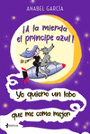 �A LA MIERDA EL PR�NCIPE AZUL! YO QUIERO UN LOBO QUE ME COMA MEJO