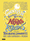 CUENTOS DE BUENAS NOCHES PARA NI�AS REBELDES. 100 MUJERES INMIGRA