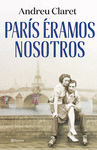 PARÍS ÉRAMOS NOSOTROS (PREMIO RAMON LLULL 2023)