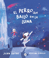 EL PERRO QUE BAIL EN LA LUNA  /A/