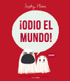 ODIO EL MUNDO! /A/