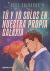 T Y YO SOLOS EN NUESTRA PROPIA GALAXIA