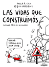 LAS VIDAS QUE CONSTRUIMOS CUANDO TODO SE DERRUMBA