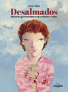 DESALMADOS:HISTORIAS PERTURBADORAS DE CRIMENES REALES  (IL.
