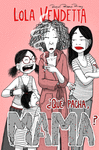 LOLA VENDETTA. QU PACHA, MAMA?