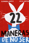 22 MANERAS DE NO SER  /A/