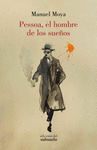 PESSOA, EL HOMBRE DE LOS SUE�OS