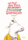LA VACA QUE CONFUNDIO A SU PAJARO CON UN SOMBRERO  /A/