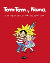 TOM-TOM Y NANA 2. LAS IDEAS EXPLOSIVAS DE TOM-TOM  (+ 100