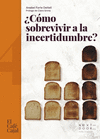 CMO SOBREVIVIR A LA INCERTIDUMBRE?