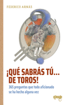 �QU� SABR�S T�... DE TOROS!