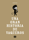 UNA GRAN HISTORIA DE VAQUEROS /A/