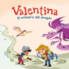VALENTINA CONTRA EL DRAGN  /A/