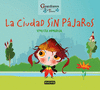 LA CIUDAD SIN PJAROS (GUARDIANES DE LA TIERRA)  PALO