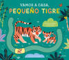 VAMOS A CASA, PEQUEO TIGRE (PARA DESLIZAR PALO