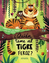 QUIN TEME AL TIGRE FEROZ?  /A/