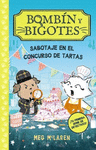 BOMBN Y BIGOTES 2. SABOTAJE EN EL CONCURSO DE TARTAS