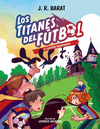 LOS TITANES DEL F�TBOL 2: EL CASER�N ABANDONADO