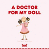 A DOCTOR FOR MY DOLL