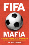 FIFA MAFIA. LA HISTORIA CRIMINAL DE LA ORGANIZACIN
