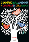 CUADERNO PARA APRENDER A COLOREAR DE OTRA FORMA  (XL)