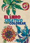 EL LIBRO CREATIVO PARA COLOREAR. PARA ADULTOS