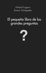 EL PEQUE�O LIBRO DE LAS GRANDE PREGUNTAS
