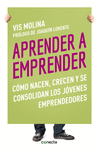 APRENDER A EMPRENDER.C�MO NACEN, CRECEN Y SE CONSOLIDAN LOS J�VENES EM
