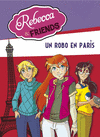 REBECCA & FRIENDS 1. UN ROBO EN PAR�S