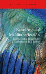 MALDITA PERFECCI�N : ESCRITOS SOBRE EL SACRIFICIO Y LA CELEBRACI�N DE LA BELLEZA