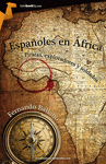 AVENTURAS DE ESPAOLES EN AFRICA. PIRATAS, EXPLORADORES Y SOLDADOS