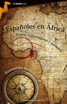 AVENTURAS DE ESPA�OLES EN AFRICA. PIRATAS, EXPLORADORES Y SOLDADOS