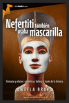 NEFERTITI TAMBIEN USABA MASCARILLA