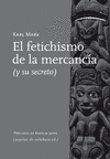 EL FETICHISMO DE LA MERCANCA