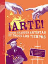 ARTE! LOS MS GRANDES ARTISTAS DE TODOS LOS TIEMPOS