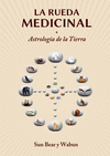 LA RUEDA MEDICINAL. ASTROLOG�A DE LA TIERRA