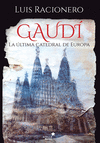 GAUDI. LA �LTIMA CATEDRAL DE EUROPA