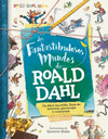 FANTASTIBULOSOS MUNDOS DE RONALD DAHL, LOS