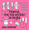 MAMA ME HA VENIDO LA REGLA (ARCOPRESS)