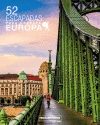 52 ESCAPADAS PARA CONOCER EUROPA