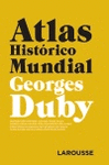 ATLAS HISTRICO MUNDIAL GEORGES DUBY