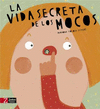 LA VIDA SECRETA DE LOS MOCOS  /A/