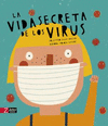 LA VIDA SECRETA DE LOS VIRUS  /A/
