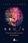BRUJA / DESPERTAR EL PODER ANCESTRAL DE LAS MUJERES