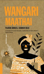 WANGARI MAATHAI: PLANTAR �RBOLES, SEMBRAR IDEAS  BILING�E INGL�S