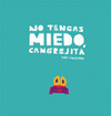 NO TENGAS MIEDO, CANGREJITA  /A/